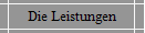 Die Leistungen